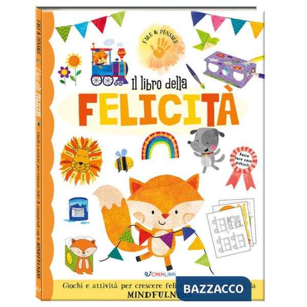 Libro della felicità. Fare & pensare. Ediz. a colori (Il)