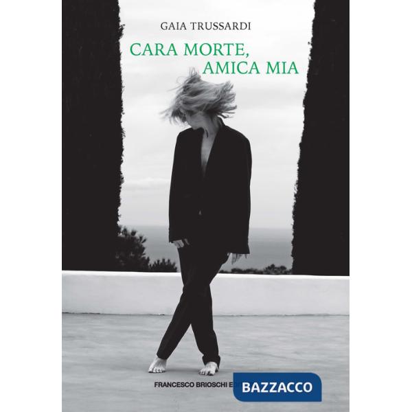 Cara morte, amica mia