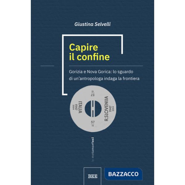 Capire il confine. Gorizia e Nova Gorica: lo sguardo di un'antropologa indaga la frontiera