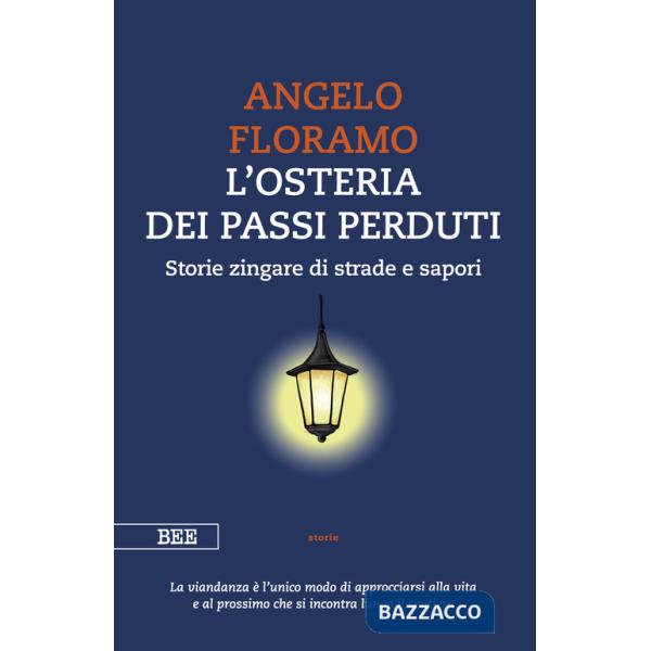 Osteria dei passi perduti. Storie zingare di strade e sapori (L')