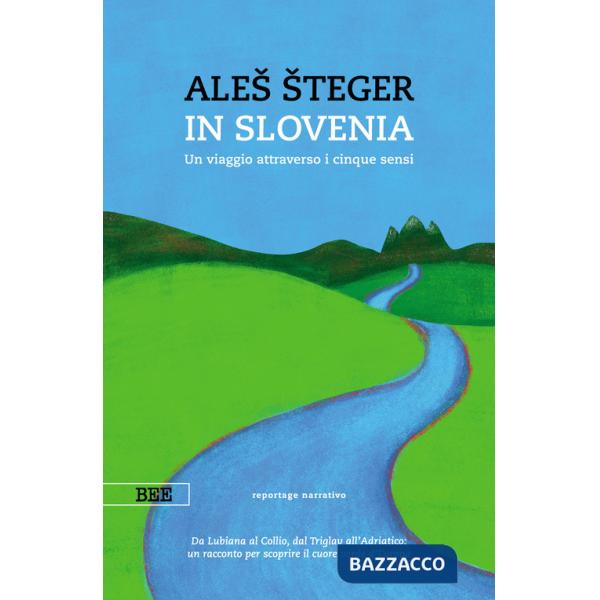 In Slovenia. Un viaggio attraverso i cinque sensi