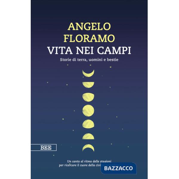 Vita nei campi. Storie di terra, uomini e bestie