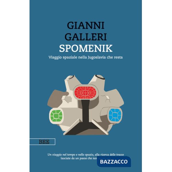 Spomenik. Viaggio spaziale nella Jugoslavia che resta