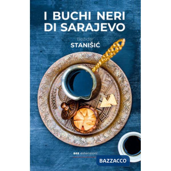 Buchi neri di Sarajevo e altri racconti (I)