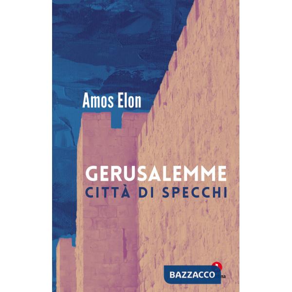 Gerusalemme. Città di specchi