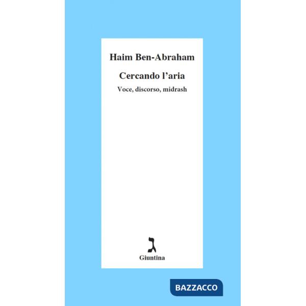 Cercando l'aria. Voce, discorso, midrash