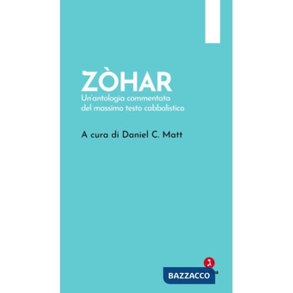 Zòhar. Un'antologia commentata del massimo testo cabbalistico