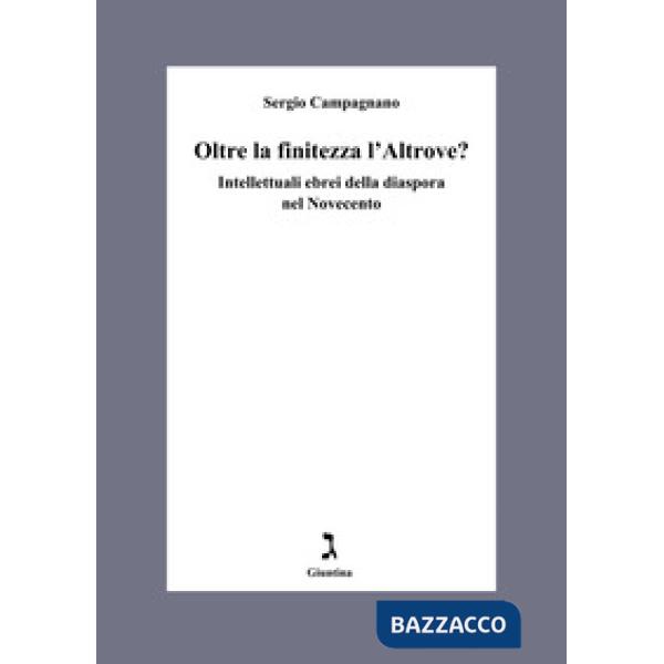 Oltre la finitezza l'altrove? Intellettuali ebrei della diaspora nel Novecento