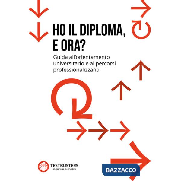 Ho il diploma, e ora? Guida all'orientamento universitario e ai percorsi professionalizzanti