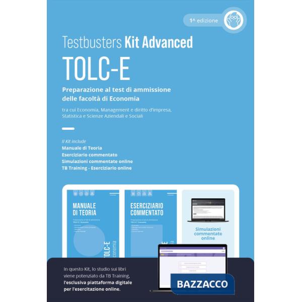 Testbusters TOLC-E. Kit Advanced. Preparazione al test di ammissione delle facoltà di Economia. Con TB training. Con simulazioni