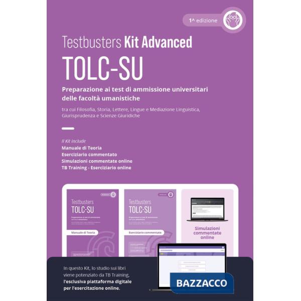 Testbusters TOLC-SU. Kit Advanced. Preparazione al test di ammissione alle facoltà umanistiche. Con TB training. Con simulazioni