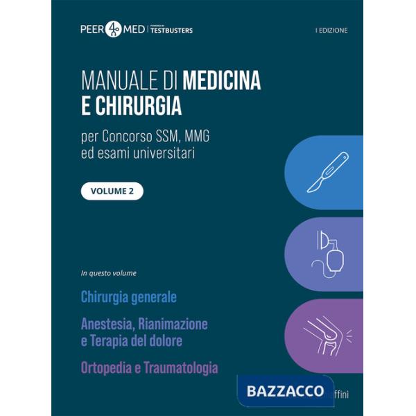 Peer4Med. Manuale di Medicina e Chirurgia SSM. Chirurgia generale, Anestesia e Ortopedia