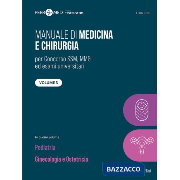 Peer4Med. Manuale di medicina e chirurgia SSM. Vol. 3: Pediatria, ginecologia e ostetricia