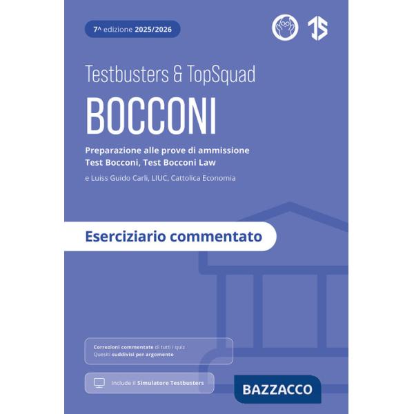 Testbusters Bocconi e LUISS. Eserciziario commentato. Preparazione alle prove di ammissione Test Bocconi e Test Bocconi Law e Lu