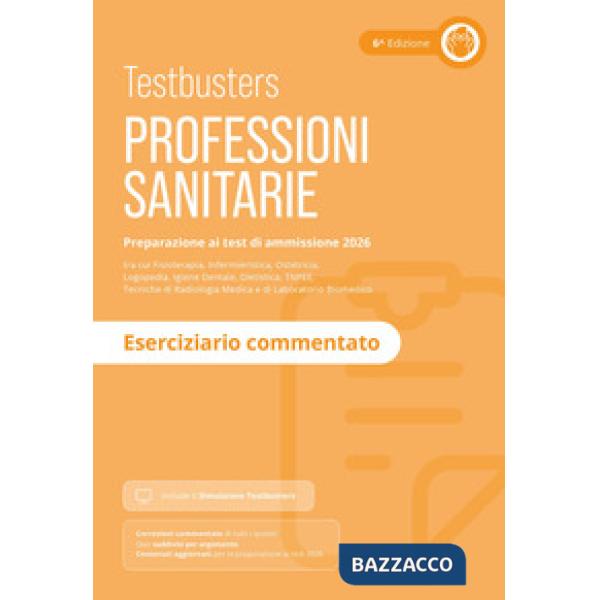 Testbusters. Professioni sanitarie 2026. Eserciziario commentato. Con simulatore online