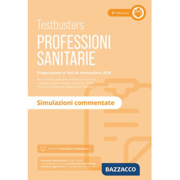 Testbusters. Professioni sanitarie 2026. Simulazioni commentate. Con simulatore online