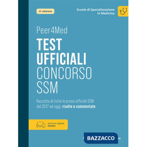 Peer4Med. Scuole di Specializzazione in Medicina. Test ufficiali Concorso SSM. Raccolta di tutte le prove ufficiali SSM dal 2017