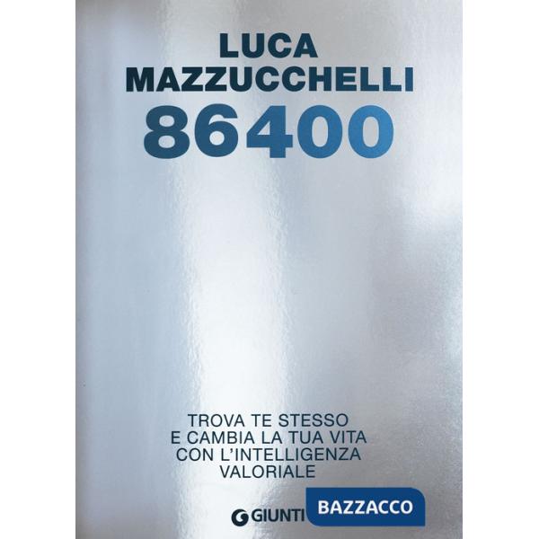 86400. Trova te stesso e cambia la tua vita con l'intelligenza valoriale