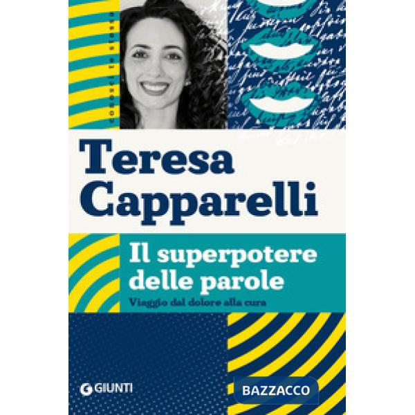 Superpotere delle parole. Viaggio dal dolore alla cura (Il)
