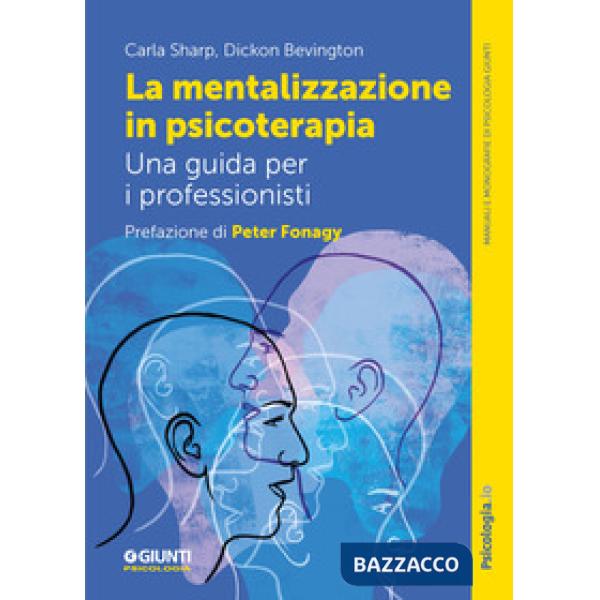 Mentalizzazione in psicoterapia. Una guida per i professionisti (La)