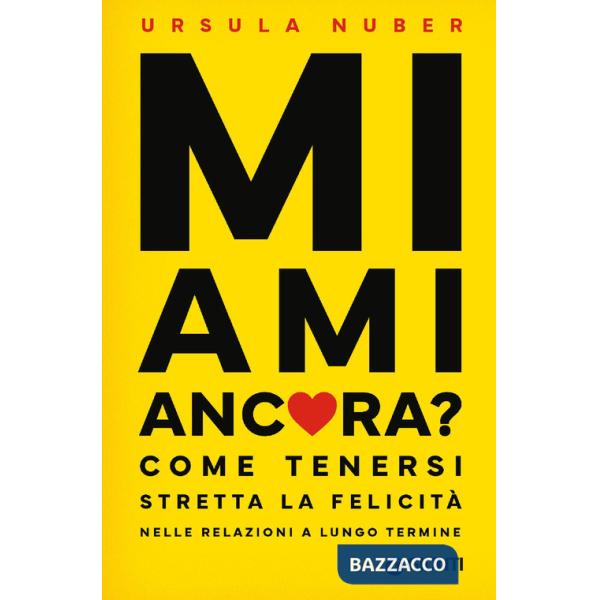 Mi ami ancora? Come tenersi stretta la felicità nelle relazioni a lungo termine