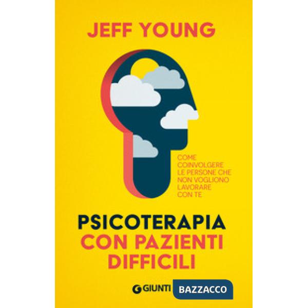 Psicoterapia con pazienti difficili. Come coinvolgere le persone che non vogliono lavorare con te