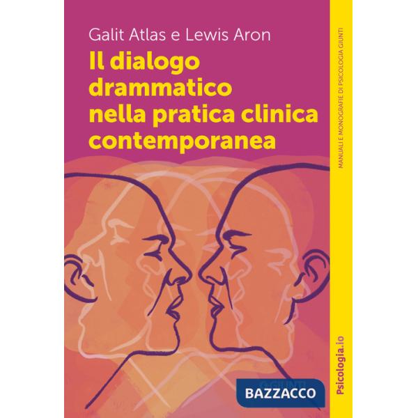 Dialogo drammatico nella pratica clinica contemporanea (Il)