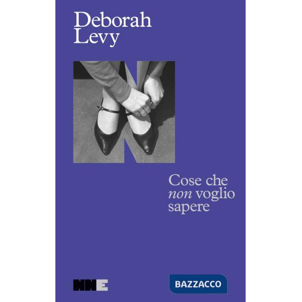 Cose che non voglio sapere. Autobiografia in movimento