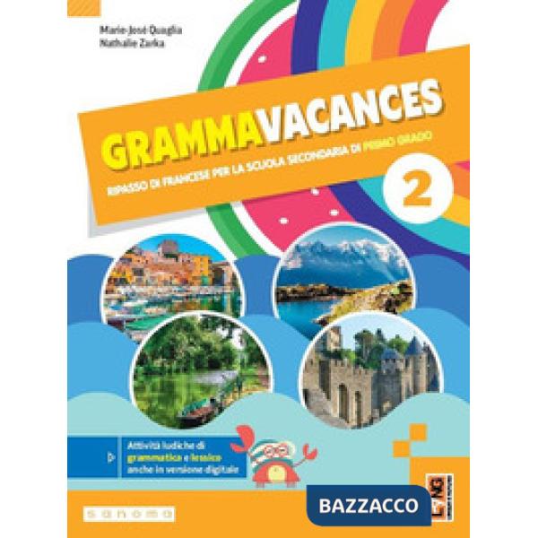 Grammavacances. Ripasso di francese. Vers l'examen. Per la Scuola media