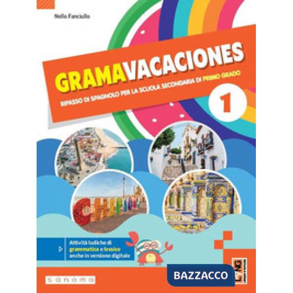 Gramavacaciones. Ripasso di spagnolo. Per la Scuola media