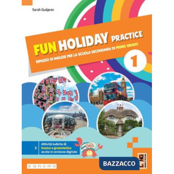 Fun holiday practice. Ripasso di inglese. With Towards the Exam. Per la Scuola media