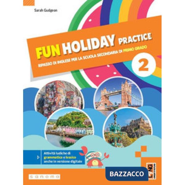 Fun holiday practice. Ripasso di inglese. With Towards the Exam. Per la Scuola media