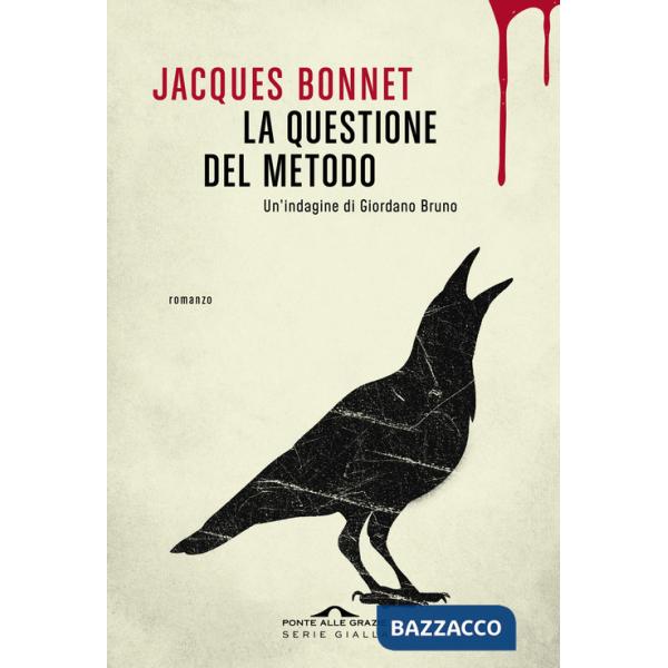 Questione del metodo. Un'indagine di Giordano Bruno (La)
