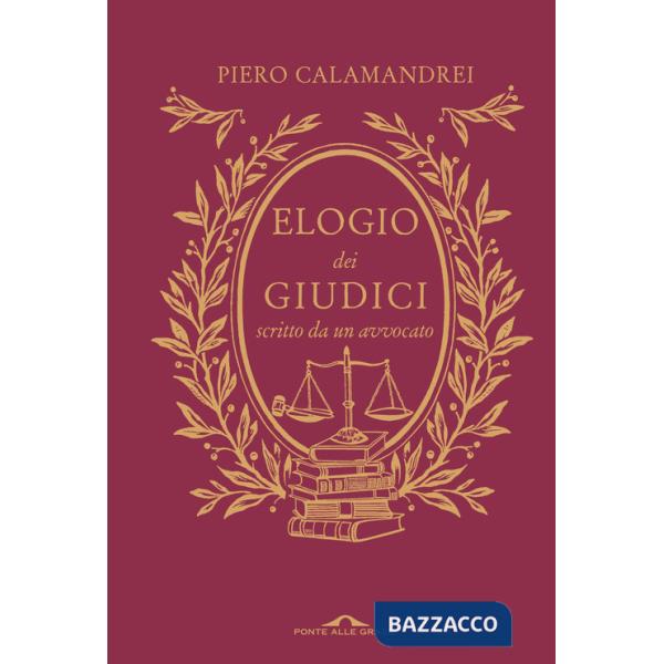 Elogio dei giudici scritto da un avvocato. Nuova ediz.