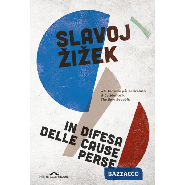 In difesa delle cause perse. Materiali per la rivoluzione globale