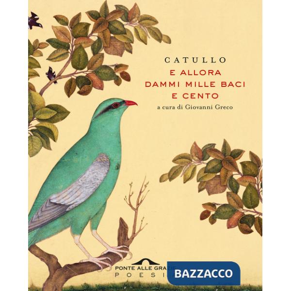 E allora dammi mille baci e cento