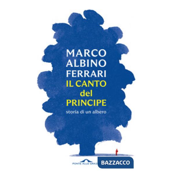 Canto del Principe. Storia di un albero (Il)