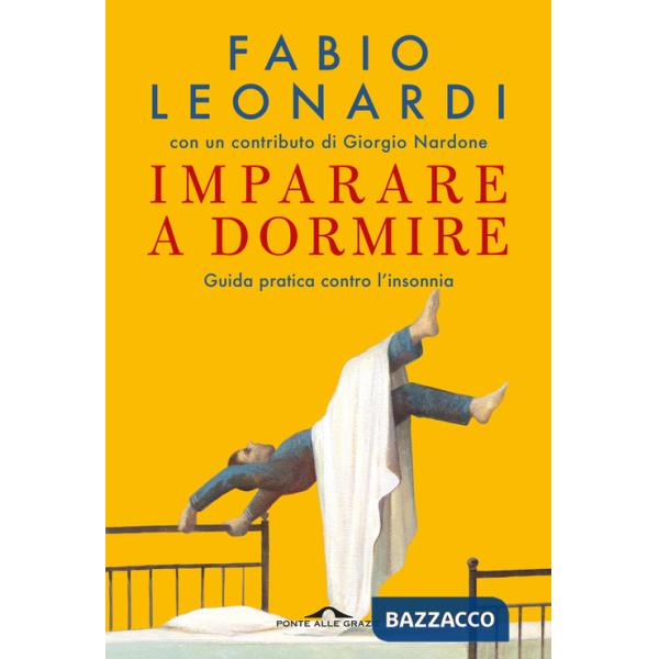 Imparare a dormire. Guida pratica contro l'insonnia