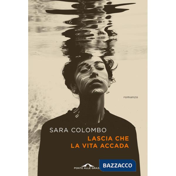 Lascia che la vita accada