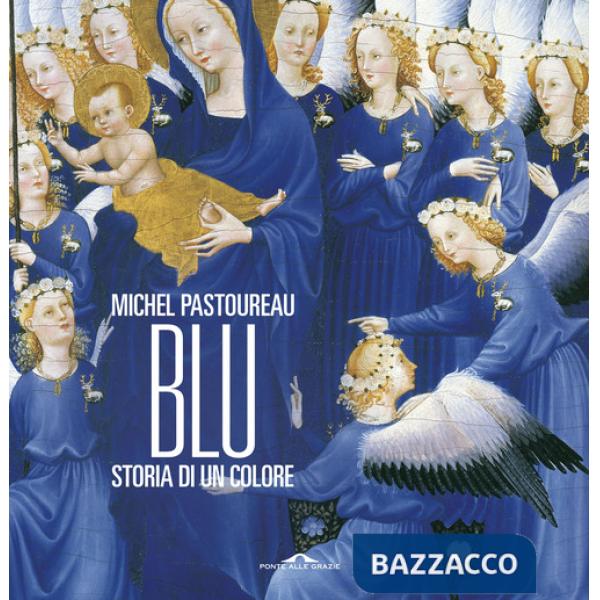 Blu. Storia di un colore. Nuova ediz.