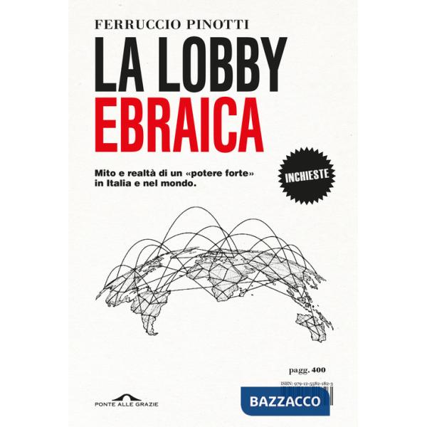 Lobby ebraica. Mito e realtà di un «potere forte» in Italia e nel mondo (La)