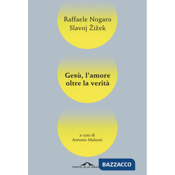 Gesù, l'amore oltre la verità