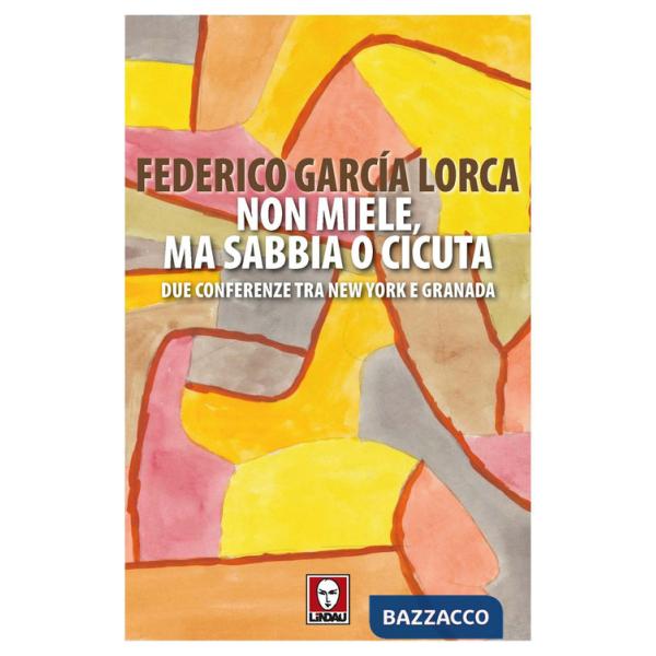 Non miele, ma sabbia o cicuta. Due conferenze tra New York e Granada