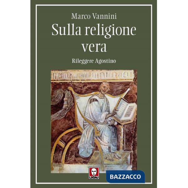 Sulla religione vera. Rileggere Agostino