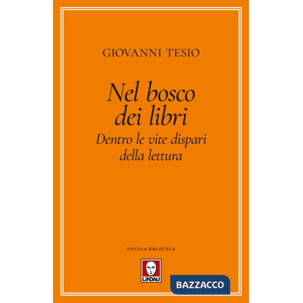 Nel bosco dei libri. Dentro le vite dispari della lettura