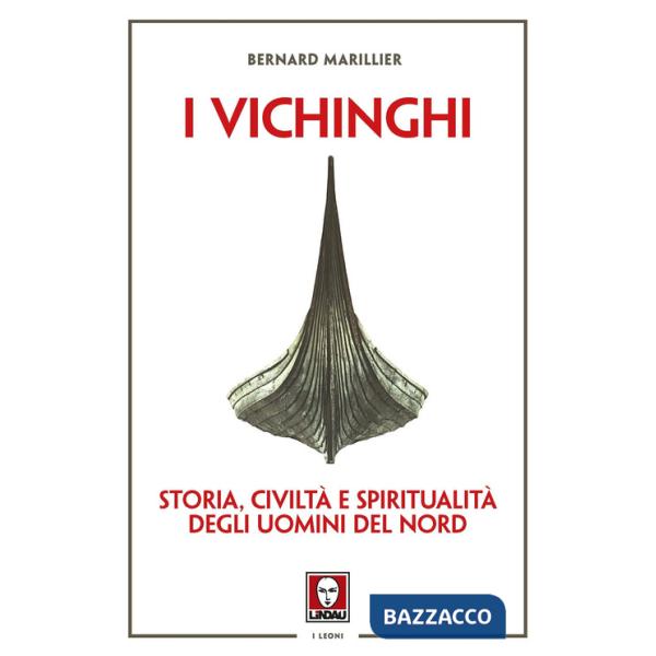 Vichinghi. Storia, civiltà e spiritualità degli Uomini del Nord