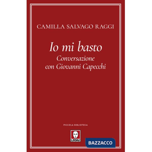 Io mi basto. Conversazione con Giovanni Capecchi