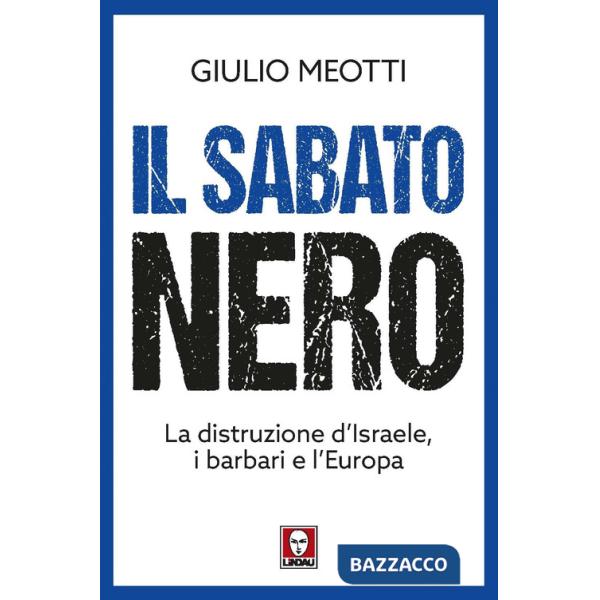 Sabato nero. La distruzione d'Israele, i barbari e l'Europa (Il)