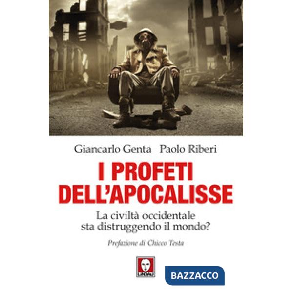 Profeti dell'Apocalisse. La civiltà occidentale sta distruggendo il mondo? (I)