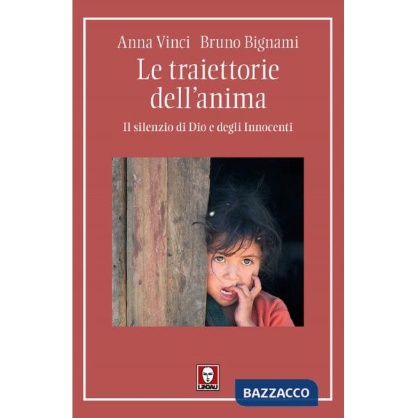 Traiettorie dell'anima. Il silenzio di Dio e degli Innocenti (Le)